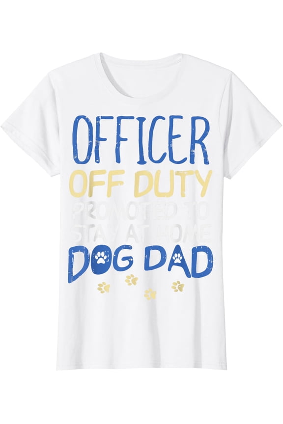 Officer Off Duty Dog Dad Funny Cop Police Retirement Gift T-Shirt