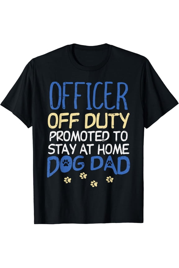 Officer Off Duty Dog Dad Funny Cop Police Retirement Gift T-Shirt