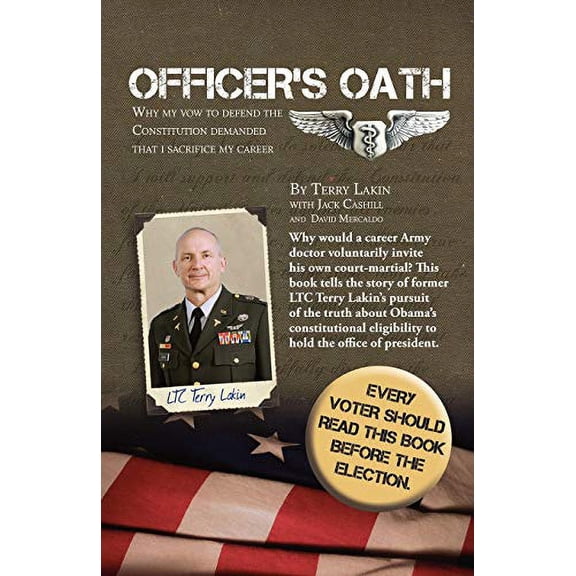 Pre-Owned Officer's Oath: Why My Vow to Defend the Constitution Demanded That I Sacrifice My Career (Paperback) 0578086646 9780578086644
