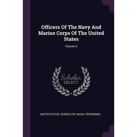 Officers Of The Navy And Marine Corps Of The United States; Volume 3 (Paperback)