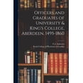 thumbnail image 1 of Officers and Graduates of University & King's College, Aberdeen, 1495-1860, (Paperback), 1 of 1