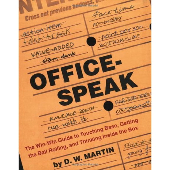 Pre-Owned Officespeak: The Win-win Guide to Touching Base, Getting the Ball Rolling, and Thinking Inside the Box Paperback