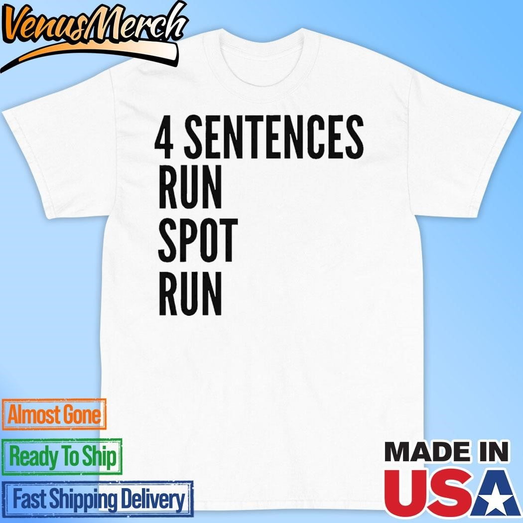 Official 4 Sentences Run Spot Run Presidential Debate Trump 2024 T