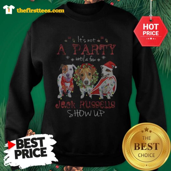 Official A Wonderful It’s Not A Party Until A Few Jack Russells Show Up