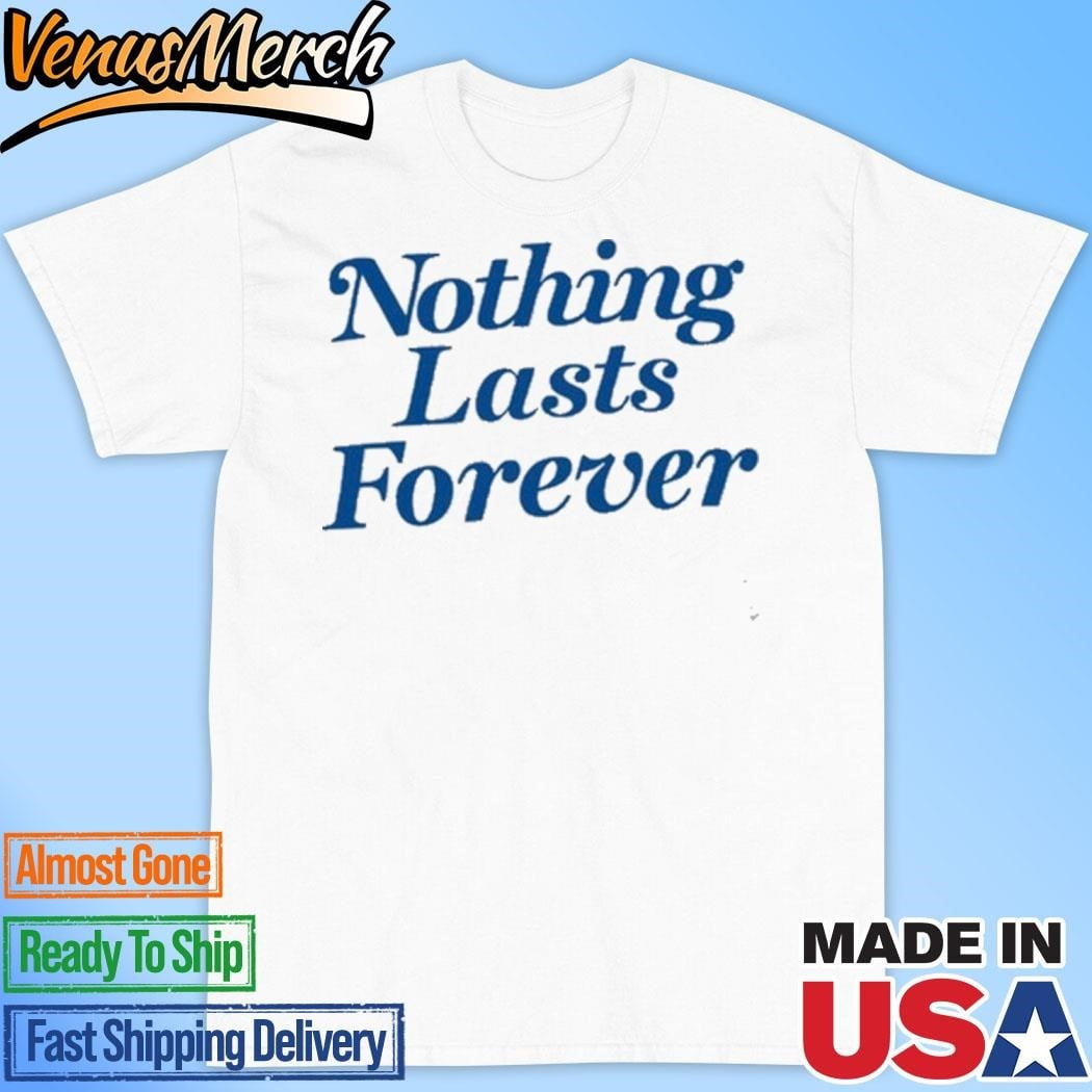 Official Andy Dutton Wearing More About Nothing Lasts Forever Shirt