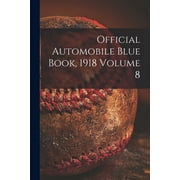 Official Automobile Blue Book, 1918 Volume 8, Paperback