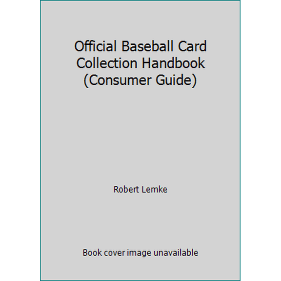 Pre-Owned Official Baseball Card Collection Handbook (Consumer Guide) (Paperback) 0881765236 9780881765236