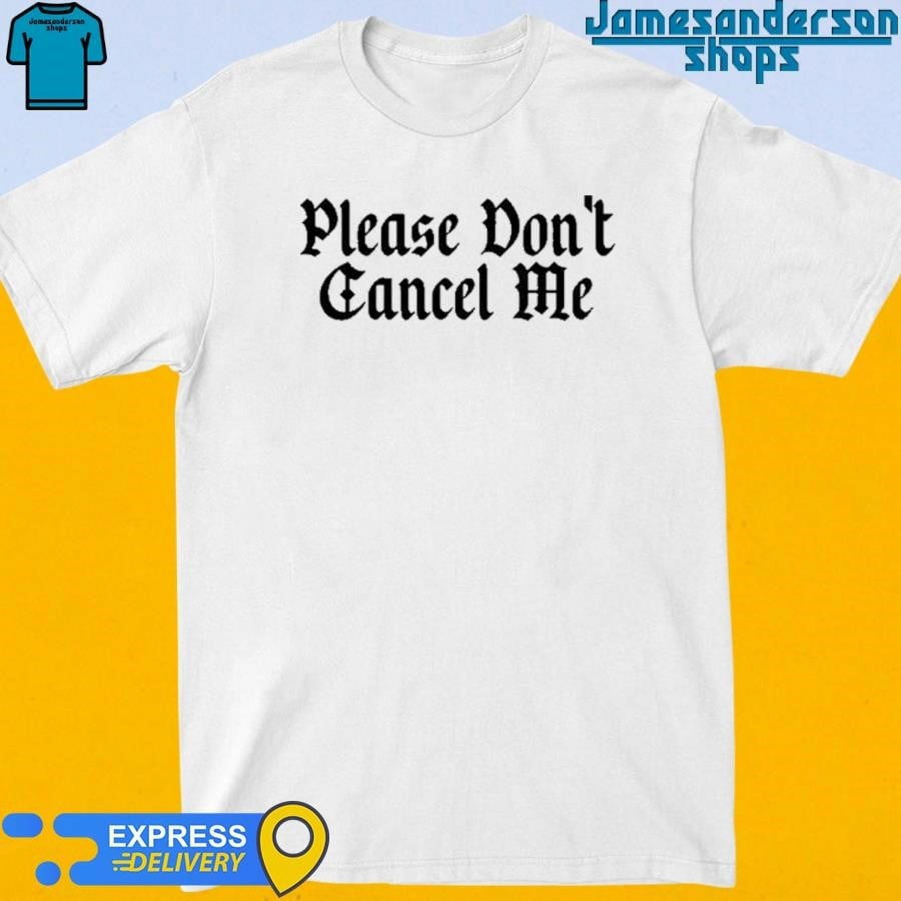 Official Benjamin Chavez Please Dont Cancel Me Shirt
