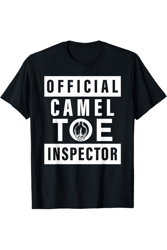 Official Camel Toe Inspector - Funny Sarcastic Adult Humour T-Shirt