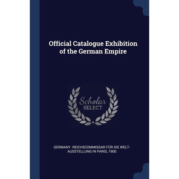 Official Catalogue Exhibition of the German Empire (Paperback)