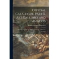 thumbnail image 1 of Official Catalogue. Part X, Art Galleries and Annexes : Department K. Fine Arts, Painting, Sculpture, Architecture, Decoration, 1 of 1