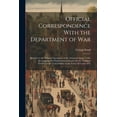 thumbnail image 1 of Official Correspondence With the Department of War: Relative to the Military Operations of the American Army Under the Command of Major General Izard, On the Northern Frontier of the United States in, 1 of 1