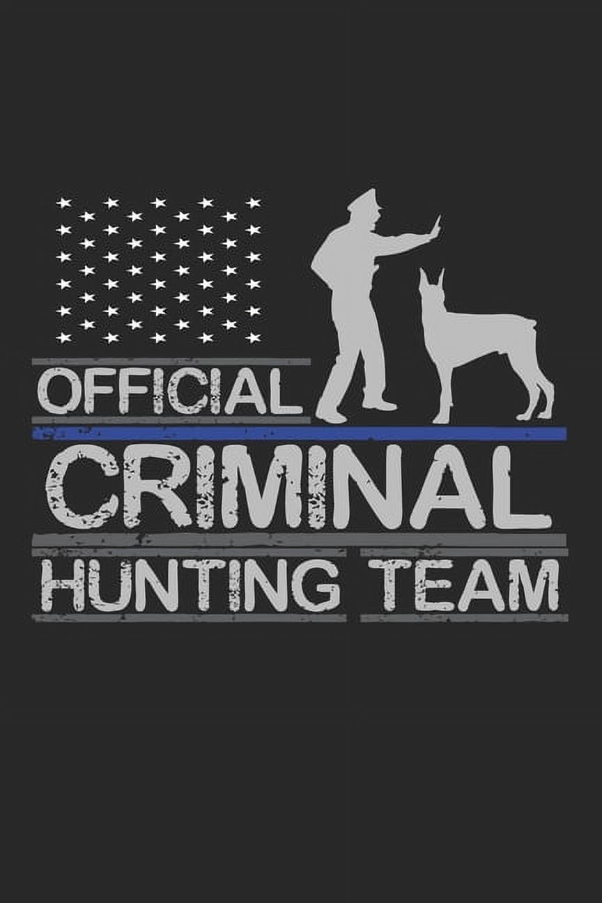 Official Criminal Hunting Team: Notebook A5 Size, 6x9 inches, 120 dotted dot grid Pages, Police Dog K9 Policeman (Paperback)