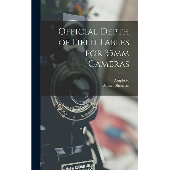 Official Depth of Field Tables for 35mm Cameras, (Hardcover)