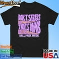 Official Dont Stress Thats Dumb Ball Park Music Shirt