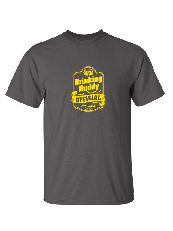Official Drinking Buddy Available 24/7 Sarcastic Humor Graphic Novelty Funny Tall T Shirt