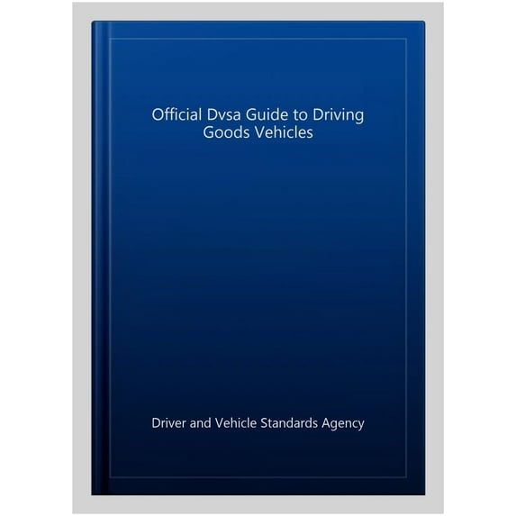 Official Dvsa Guide To Driving Goods Vehicles