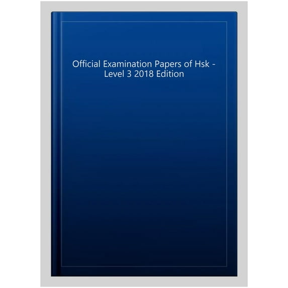 Official Examination Papers of Hsk - Level 3 2018 Edition