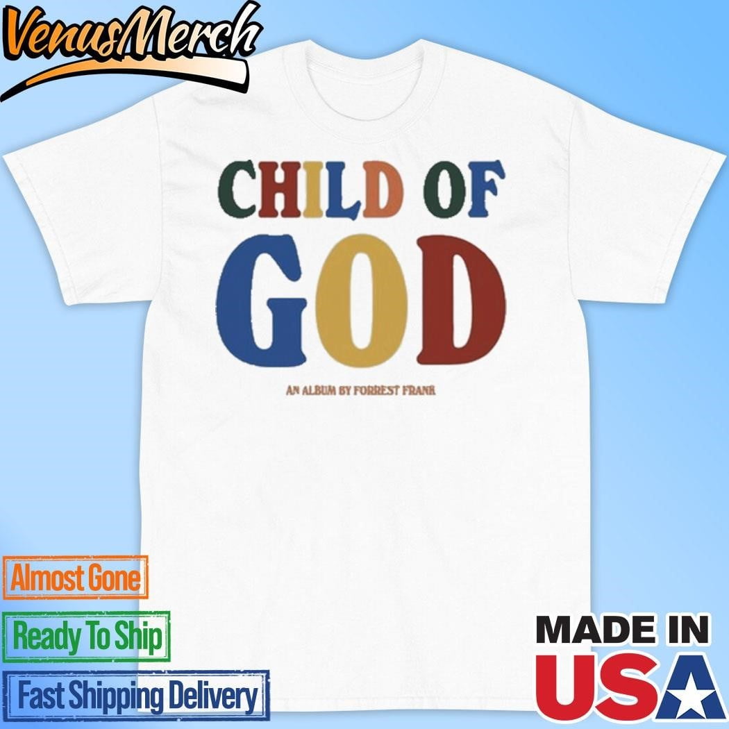 Official Forrest Frank Child Of God By Forrest Shirt