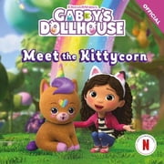Official Gabby`S Dollhouse DreamWorks Gabbys Dollhouse Meet the Kittycorn Paperback