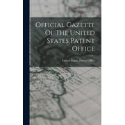 Official Gazette Of The United States Patent Office (Hardcover)