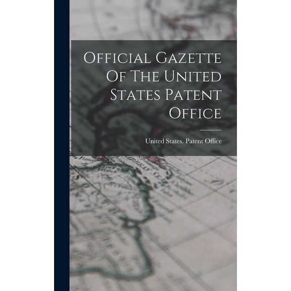 Official Gazette Of The United States Patent Office, (Hardcover)