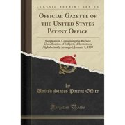 Official Gazette of the United States Patent Office Supplement, Containing the Revised Paperback by United States Patent Office