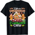 thumbnail image 1 of Official Gingerbread House Construction Crew Xmas Cookies T-Shirt, 1 of 3
