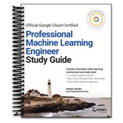 Official Google Cloud Certified Professional Machine Learning Engineer Study Guide Sybex Study Guide Spiral bound