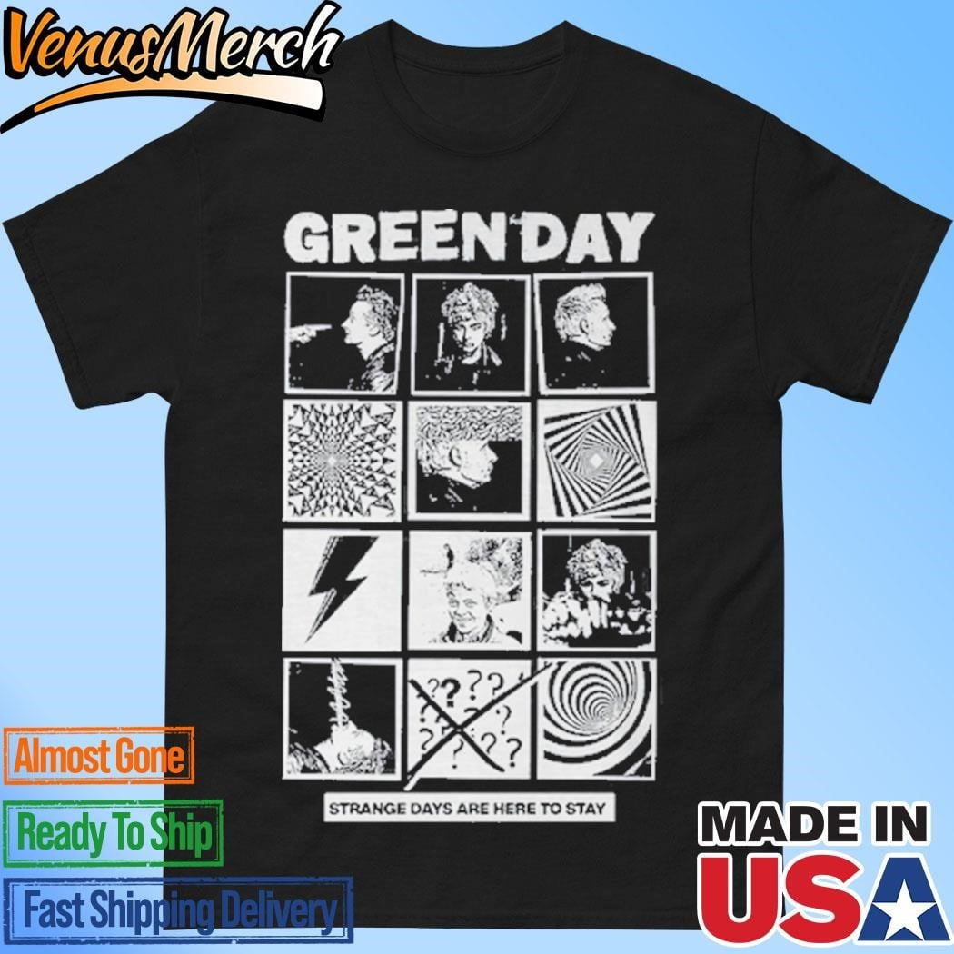 Official Green Day Strange Days Are Here To Stay 2024 Shirt