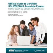 Official Guide to Certified SOLIDWORKS Associate Exams 2018-2019 Paperback by David Planchard