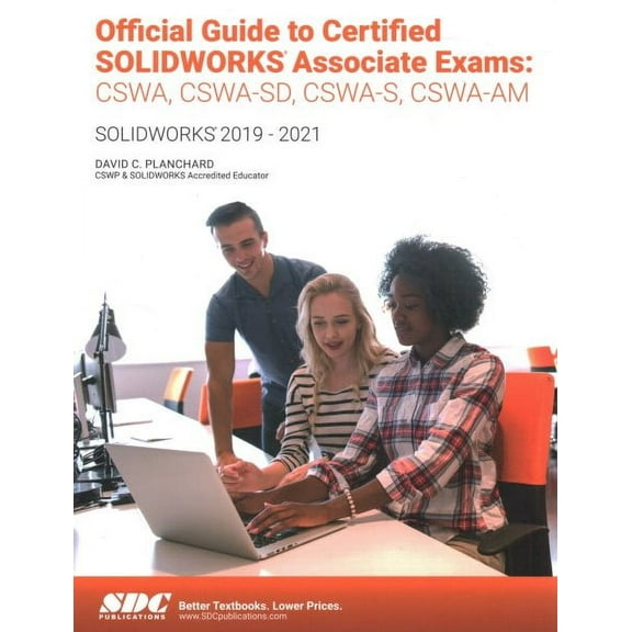 Official Guide to Certified SOLIDWORKS Associate Exams: CSWA, C David C. Planchard (Paperback)