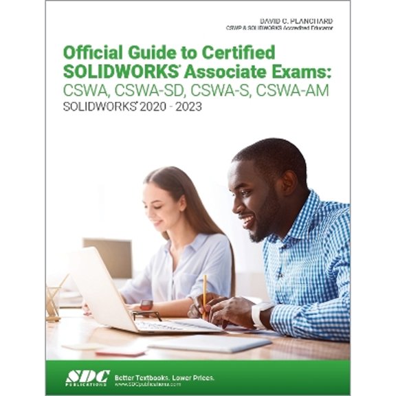 Pre-Owned Official Guide to Certified SOLIDWORKS Associate Exams: CSWA, CSWA-SD, CSWA-S, CSWA-AM (SOLIDWORKS 2020 - 2023), 9781630575670, 1630575674, Paperback,