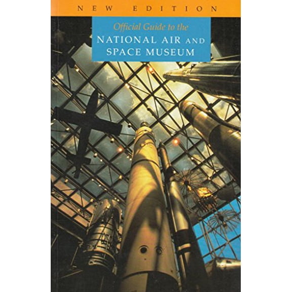 Pre-Owned Official Guide to the Smithsonian National Air and Space Museum (Paperback) 0874746795 9780874746792