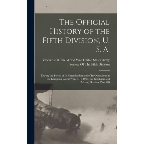 The Official History of the Fifth Division, U. S. A., (Hardcover)