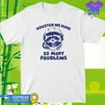 Official Houston We Have So Many Problems Raccoon Shirt