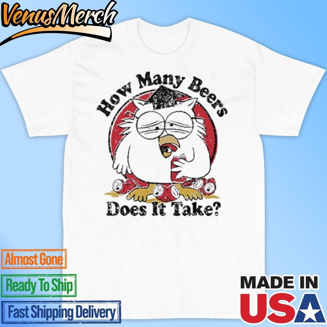 Official How Many Beers Does It Take Owl Shirt