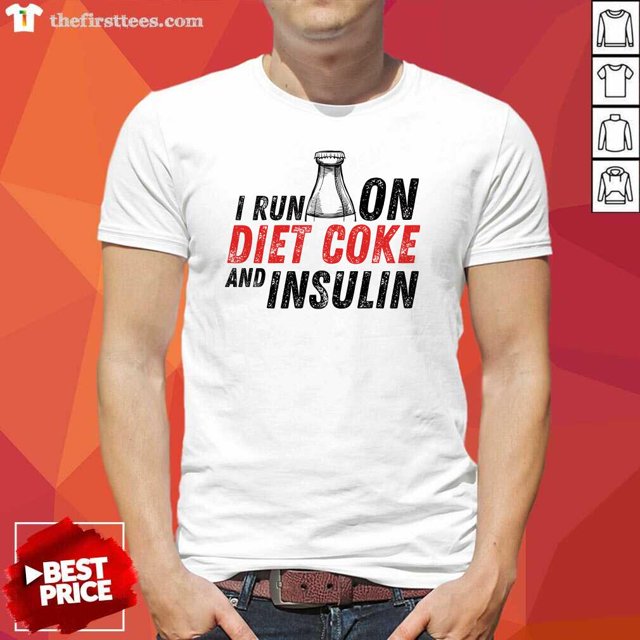 Official I Run On Diet Coke And Insulin TSHIRT