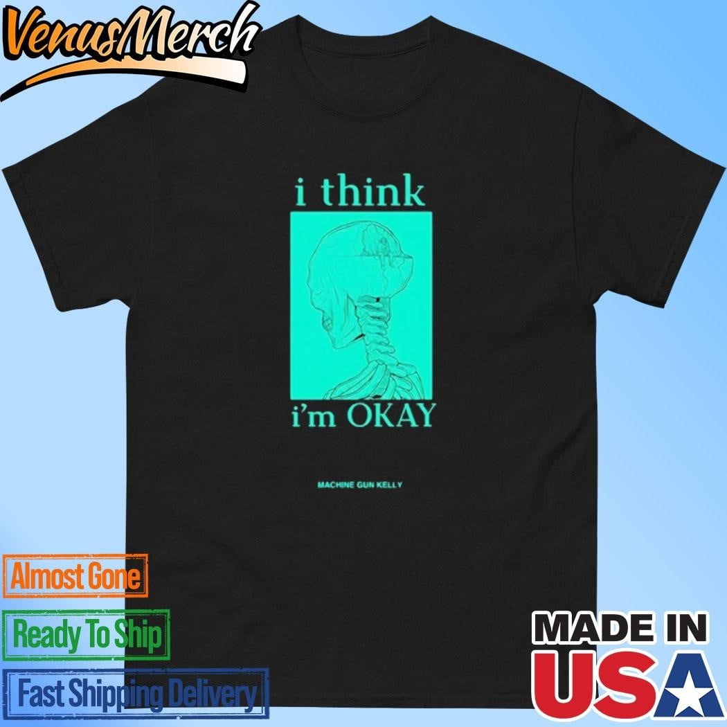 Official I Think Im Okay Machine Gun Kelly Shirt