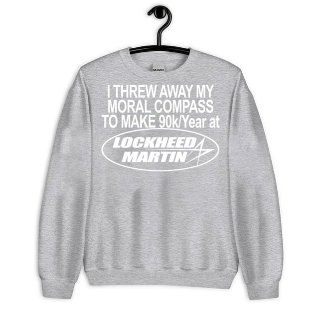 Official I Threw Away My Moral Compass To Make 90k Year At Lockheed Martin Shirt