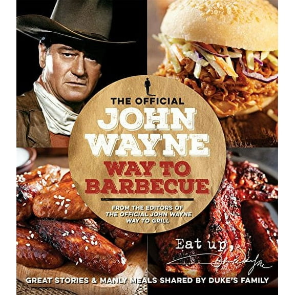 Pre-Owned The Official John Wayne Way to Barbecue (Paperback) 1942556500 9781942556503