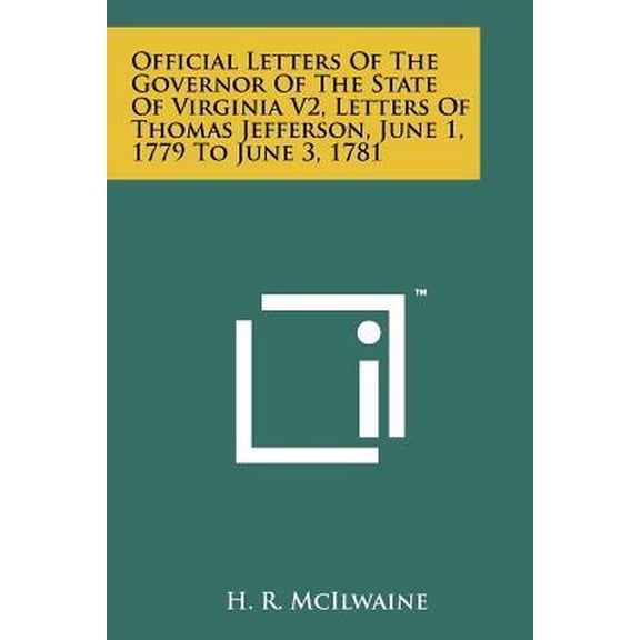 Official Letters of the Governor of the State of Virginia V2, Letters of Thomas Jefferson, June 1, 1779 to June 3, 1781 Paperback