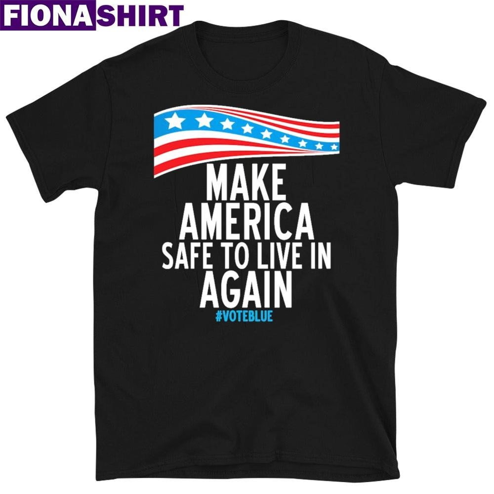Official Make America Safe To Live In Again Tshirt