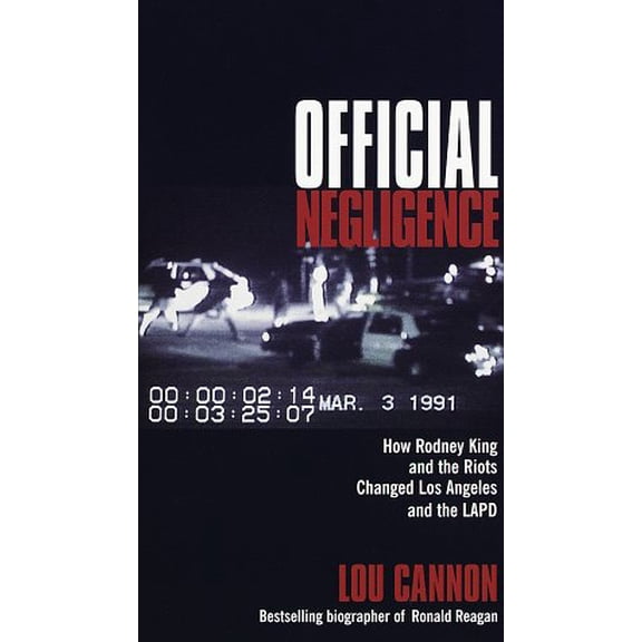Pre-Owned Official Negligence : How Rodney King and the Riots Changed Los Angeles and the LAPD (Hardcover) 0812921909 9780812921908