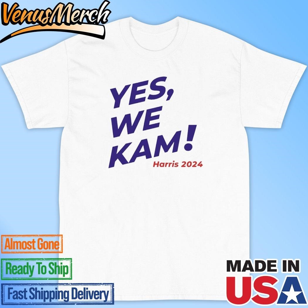 Official New Yes We Kam Kamala Harris 2024 Tee Shirt