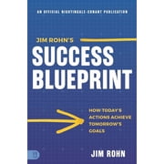 Official Nightingale Conant Publication Jim Rohns Success Blueprint How Todays Actions Achieve Tomorrows Goals, Paperback