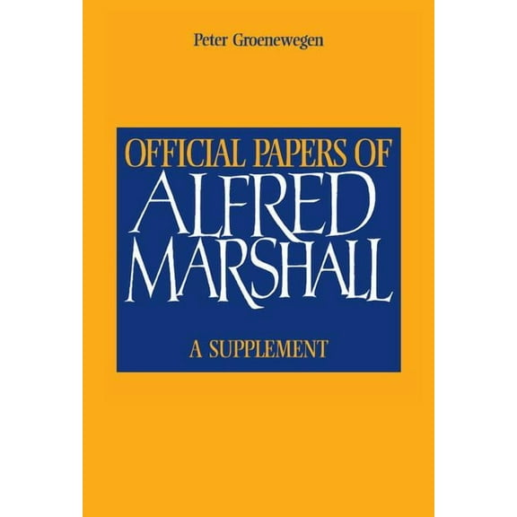 Official Papers of Alfred Marshall: A Supplement, (Hardcover)