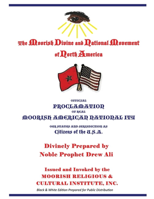 NOBLE DREW ALI Official Proclamation of Real Moorish American Nationality: Black and White Edition Prepared for Public Distribution (Paperback)