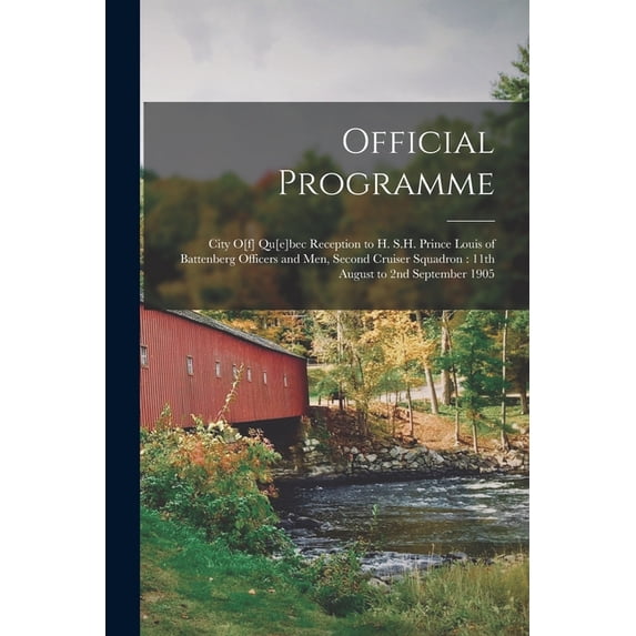 Official Programme [microform]: City o[f] Qu[e]bec Reception to H. S.H ...