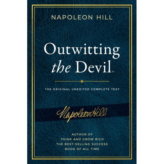 Official Publication of the Napoleon Hil Outwitting the Devil(r): The Complete Text, Reproduced from Napoleon Hill's Original Manuscript, Including Never-Before-, (Paperback)